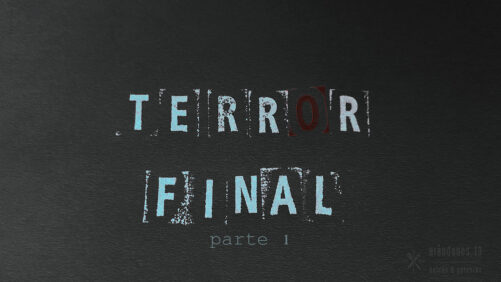 letras con sello sobre fondo negro que dicen terror final parte 1